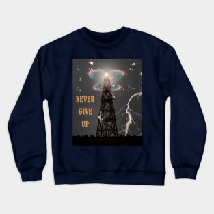 Never give up Crewneck Sweatshirt